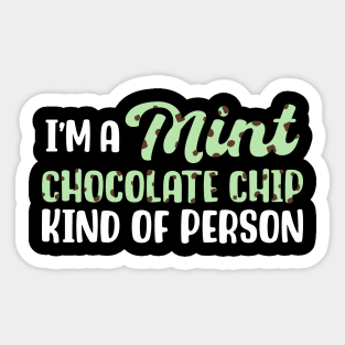 I'm A Mint Chocolate Chip Kind of Person Sticker